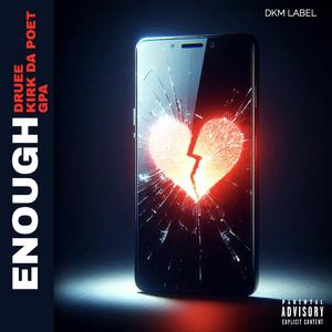 Enough (feat. DruTheNgineer, Kirk Da Poet & GPA)
