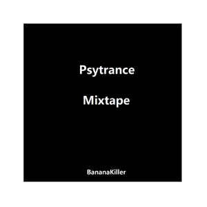 Psytrance Mix by BananaKiller