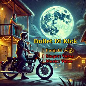 Bullet di kick maari
