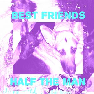 Best Friends Half The Man (Balaclava)