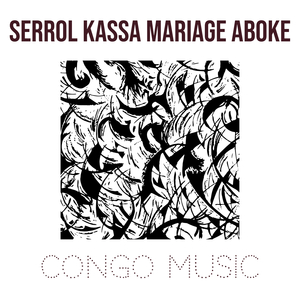 Serrol Kassa Mariage Aboke