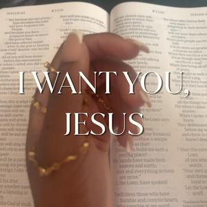 I WANT YOU, JESUS (feat. Strider)