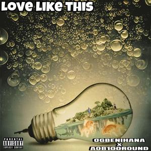 Love like this (feat. OGBENIHANA)