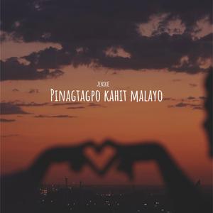 Pinagtagpo Kahit Malayo