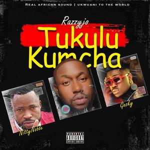 TukuluKumcha (feat. NittyNoble) (Gasky Remix)