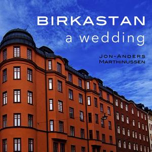 Birkastan (a wedding)