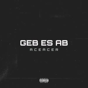 Geb Es Ab