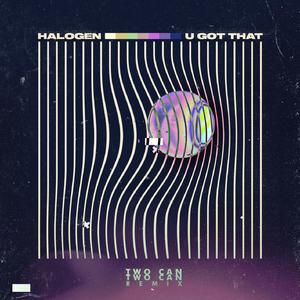 U Got That (Two Can Remix)