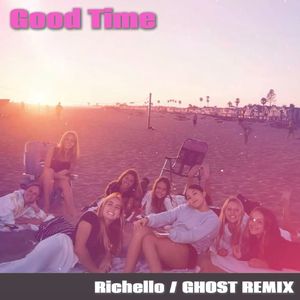 Good Time (GHOST & Richello Remix)