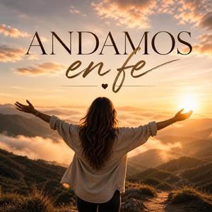Andamos en fe