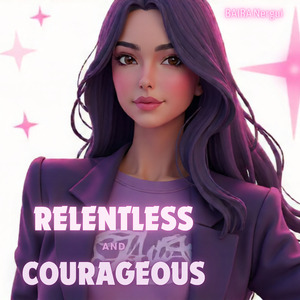 Relentless and Courageous