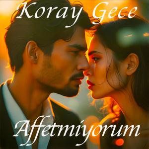 Affetmiyorum