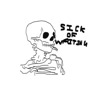 Sick Of Waiting Freestyle
