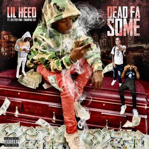 Dead Fa Some (feat. 2LetterVon & ThighpadTay)