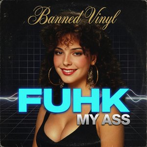 Fuhk My Ass