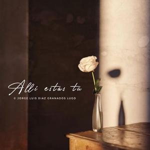 Allí Estás Tú