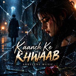 Kaanch Ke Khwaab (Hindi)