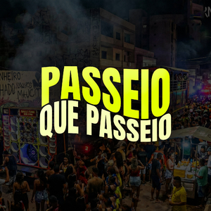 PASSEIO QUE PASSEIO