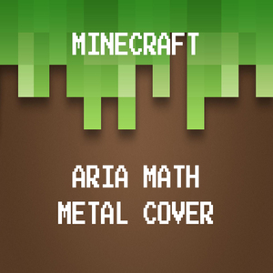 Aria Math (Metal Cover) [From "Minecraft"]
