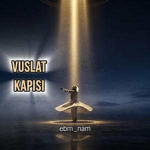 Vuslat kapısında bekler biçare gönlüm