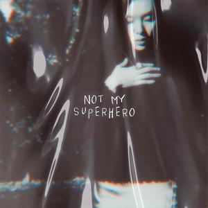 Not My Superhero