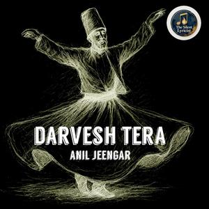 Darvesh Tera (Sufi Fusion) (feat. Silent Lyricist)