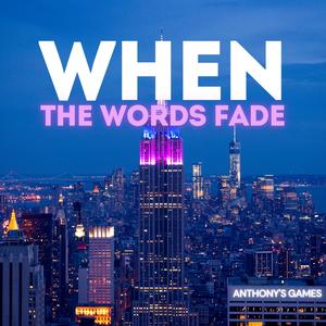 When the words fade