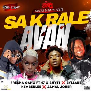 Sak Rale Avan (feat. 47 G-Shytt, Syllabe, Kemberlee HT & Jamal Joker)