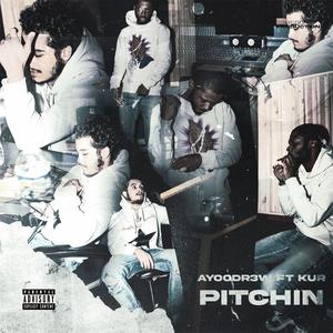 Pitchin (feat. Kur)