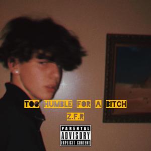 TOO HUMBLE FOR A *****