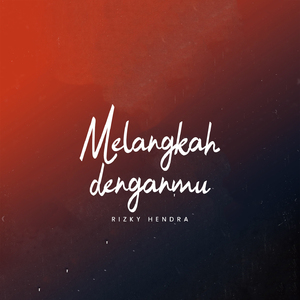 Melangkah Denganmu