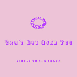 Can't Get Over You