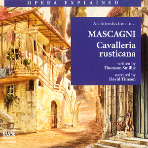 Opera Explained: Cavalleria rusticana: Background: Mascagni's other operas