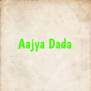 Aajya Dada