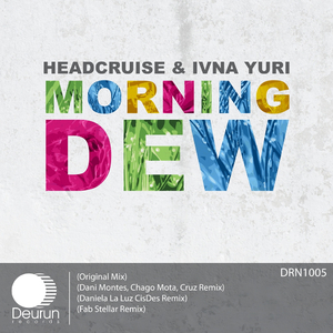Morning Dew (Dani Montes, Chago Mota, Cruz Remix)
