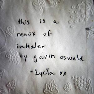 inhaler (Gavin Oswald Remix)