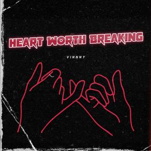 Heart Worth Breaking