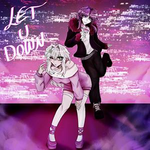 LET U DOWN!