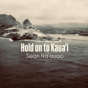 Hold on to Kaua'i