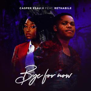 Bye for Now (feat. Rethabile)