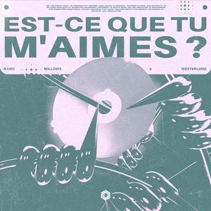 Est-ce que tu m'aimes ?