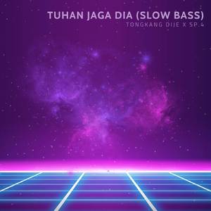 Tuhan Jaga Dia (Slow Bass)