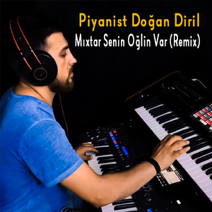 Mıxtar Senin Oğlin Var (Remix)