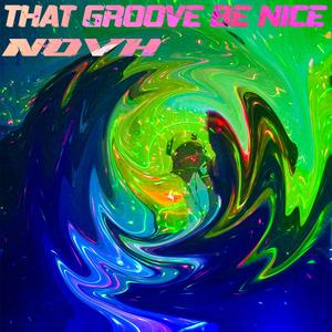 That Groove Be Nice