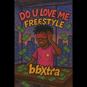 Do U Love Me Freestyle