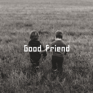Good Friend