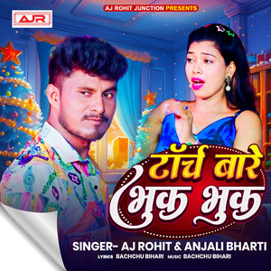 Tourch Bare Bhuk Bhuk AJ Rohit, Anjali Bharti
