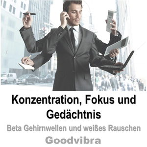 Konzentration, Fokus Und Gedächtnis (Beta Gehirnwellen Und Weißes Rauschen)