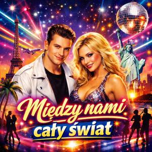 Między nami cały świat