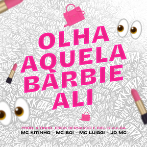 Olha Aquela Barbie Ali